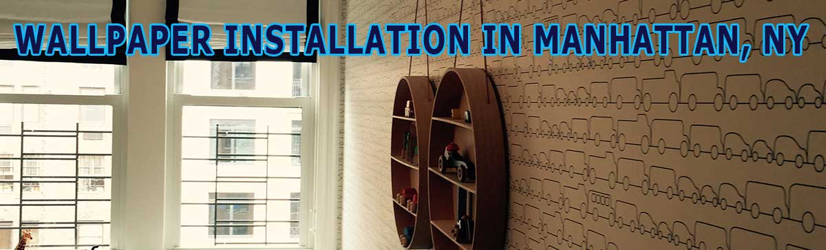 Wallpaper Installation in Manhattan NY
